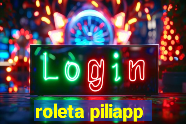 roleta piliapp